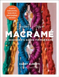 Abbildung von: Sweet Home Macrame: A Beginner's Guide to Macrame - Walter Foster Publishing