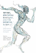 Cover: Sport, Physical Culture, and the Moving Body - Rutgers University Press