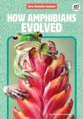 Cover: How Amphibians Evolved - Discoverroo