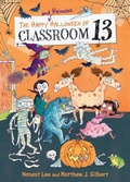 Cover: Happy and Heinous Halloween of Classroom 13 - Chapter Books