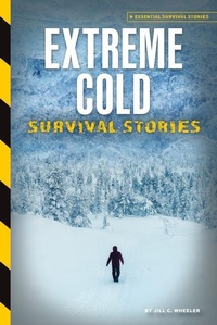 Enlarge image Cover: Extreme Cold Survival Stories - Essential Library