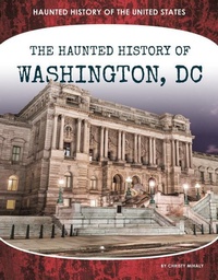 Enlarge image Cover: Haunted History of Washington, DC - Core Library