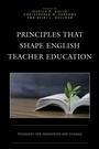 Cover: Principles that Shape English Teacher Education - Rowman & Littlefield Publishers