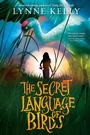 Cover: The Secret Language of Birds - Delacorte Press