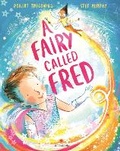 Cover: A Fairy Called Fred - Bloomsbury Childrens Books