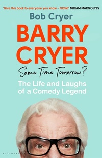 Enlarge image Cover: Barry Cryer: Same Time Tomorrow? - Bloomsbury Publishing PLC