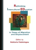 Cover: Rethinking Intercultural Education in Times of Migration and Displacement - Cambridge Scholars Publishing