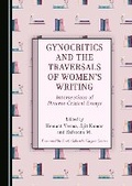 Cover: Gynocritics and the Traversals of Women's Writing - Cambridge Scholars Publishing