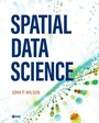 Cover: Spatial Data Science - ESRI Press