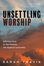 Cover: Unsettling Worship - Wipf and Stock Publishers