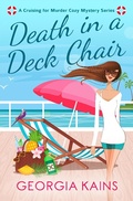 Cover: Death In A Deck Chair (Cruising For Murder Cozy Mystery Series, #1) - Georgia Kains