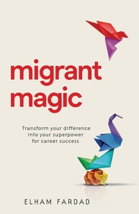 Abbildung von: Migrant Magic - Practical Inspiration Publishing