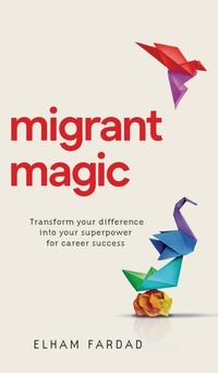 Abbildung von: Migrant Magic - Practical Inspiration Publishing