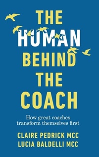 Enlarge image Cover: The Human Behind the Coach - Practical Inspiration Publishing