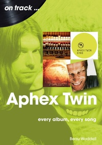 Abbildung von: Aphex Twin on track - Sonicbond Publishing