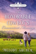 Cover: The Honorable Cowboy's Convenient Marriage: A Refuge Mountain Ranch Christmas (7 Brides for 7 Cowboys, Small Town Sweet Western Romance, #3) - Create a Story You Love