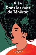 Cover: Dans les rues de T&eacute;h&eacute;ran - Calmann-L&eacute;vy