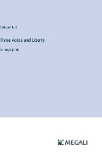 Enlarge image Cover: Three Acres and Liberty - Megali Verlag