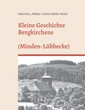 Cover: Kleine Geschichte Bergkirchens (Kreis Minden-L&uuml;becke) - Books on Demand