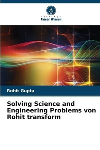 Enlarge image Cover: Solving Science and Engineering Problems von Rohit transform - Verlag Unser Wissen