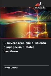 Enlarge image Cover: Risolvere problemi di scienza e ingegneria di Rohit transform - Edizioni Sapienza