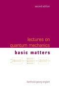 Cover: Lectures On Quantum Mechanics - Volume 1: Basic Matters - World Scientific Publishing Co Pte Ltd