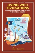 Cover: Living With Civilisations: Reflections On Southeast Asia's Local And National Cultures - World Scientific Publishing Co Pte Ltd