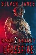 Cover: Crossfire (Hard Target, #2) - Silver James