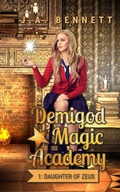 Cover: Demigod Magic Academy: Daughter of Zeus - J.A. Bennett