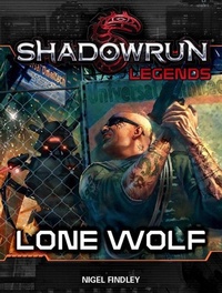 Enlarge image Cover: Shadowrun Legends: Lone Wolf - Catalyst Game Labs
