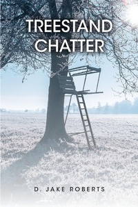 Abbildung von: TREESTAND CHATTER - Christian Faith Publishing, Inc.