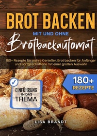 Abbildung von: Brot backen mit und ohne Brotbackautomat - tredition