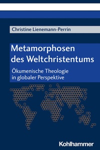 Abbildung von: Metamorphosen des Weltchristentums - Kohlhammer