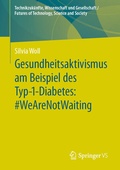 Cover: Gesundheitsaktivismus am Beispiel des Typ-1-Diabetes: #WeAreNotWaiting - Springer VS