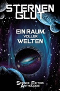 Cover: Sternenglut - Ein Raum voller Welten - Tolino Media