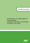 Cover: Auswirkungen von angek&uuml;ndigten vs. unangek&uuml;ndigten Leistungsbeurteilungen auf Emotionen und Noten in der Schule - Shaker