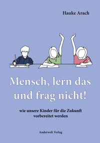 Abbildung von: Mensch, lern das und frag nicht! - Anderwelt Verlag