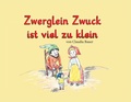 Cover: Zwerglein Zwuck ist viel zu klein - Romeon-Verlag