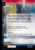 Cover: Manufacturing Refused Knowledge in the Age of Epistemic Pluralism - Springer