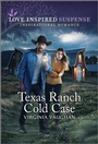 Cover: Texas Ranch Cold Case - Love Inspired Suspense