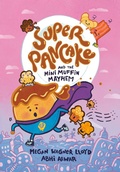 Cover: Super Pancake and the Mini Muffin Mayhem - Random House Inc