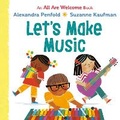Cover: Let's Make Music (An All Are Welcome Board Book) - Knopf Books for Young Readers