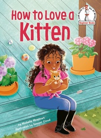 Enlarge image Cover: How to Love a Kitten - Random House Books for Young Readers