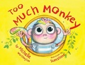 Cover: Too Much Monkey - Share Your Story