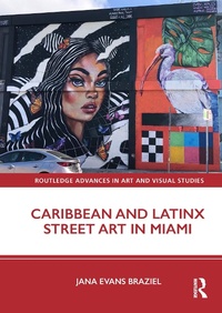 Abbildung von: Caribbean and Latinx Street Art in Miami - Taylor & Francis