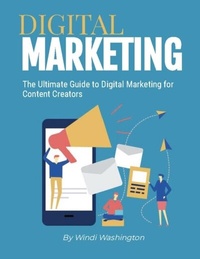 Abbildung von: The Ultimate Guide to Digital Marketing for Content Creators - Windi Washington