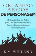 Cover: Criando Arcos de Personagem (Ajudando Escritores a se Tornarem Autores, #7) - Babelcube Inc.