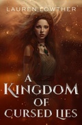 Cover: A Kingdom of Cursed Lies - Lauren Lowther