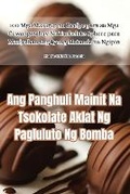 Cover: Ang Panghuli Mainit Na Tsokolate Aklat Ng Pagluluto Ng Bomba - Aurosory ltd