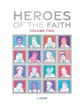 Cover: Heroes of the Faith: Volume Two 2023: 2 - Philo Trust